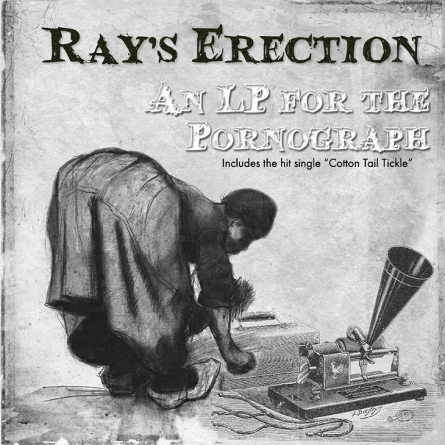 Ray's Erection - An LP for the Pornograph